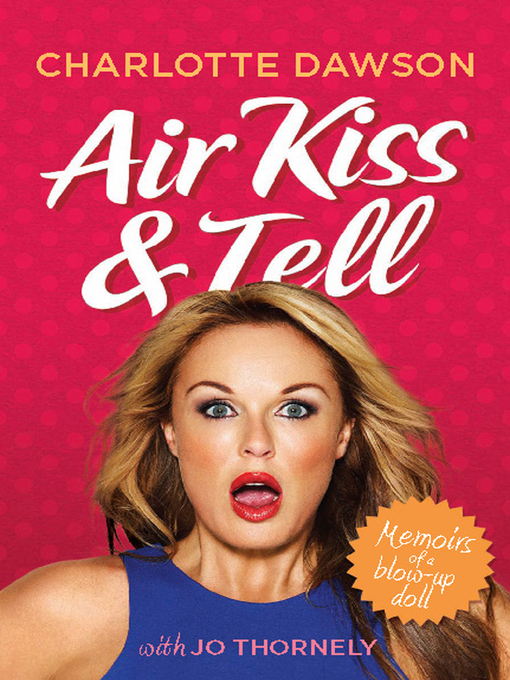 Title details for Air Kiss and Tell by Charlotte Dawson - Wait list
